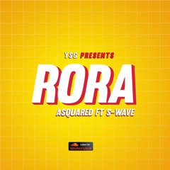 ASquared Ft. S-Wave (Sowa x Simz)- RORA