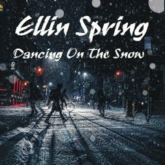 Ellin Spring - Dancing On The Snow (Original Mix) FREE