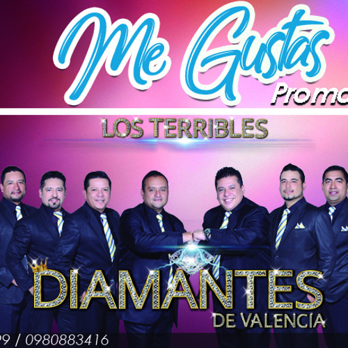 Stream Me Gustas Los Diamantes de Valencia Volumen 18 by Los Terribles  Diamantes de Valencia | Listen online for free on SoundCloud