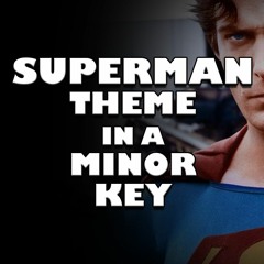 Superman Theme in a Minor Key