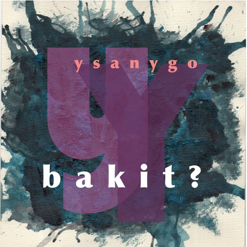 Bakit? - Ysanygo