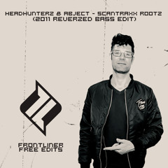 Frontliner Free Edits #1 Scantraxx Rootz (Reverzed Bass Edit)