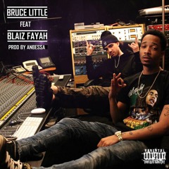 Bruce Little X Blaiz Fayah - REAL