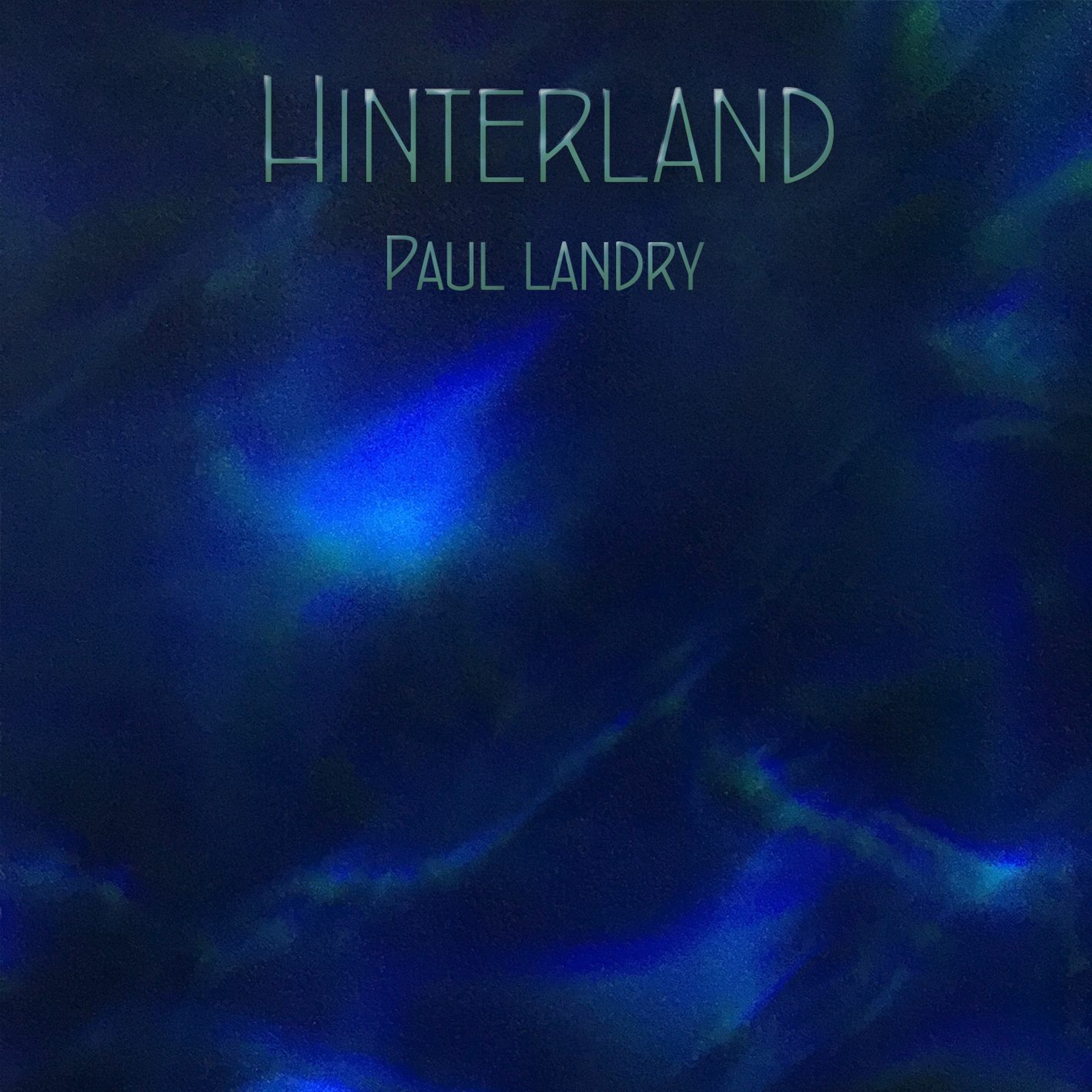 Somnambulant Soliloquy | Paul Landry | Ambient Music | New Age Music | Hinterland
