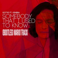 Gotye Ft Kimbra  Somebody I Used To Know  (Bootleg) Mario TracK