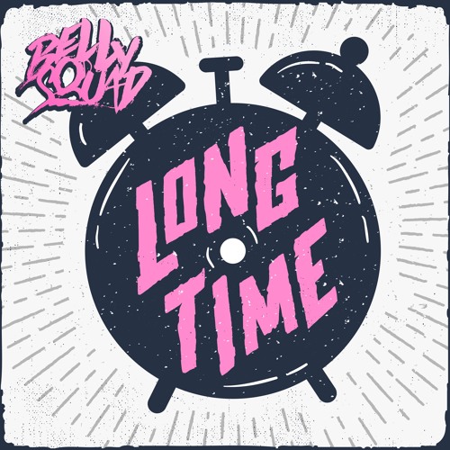 Belly Squad - Long Time (Prod by TSB)