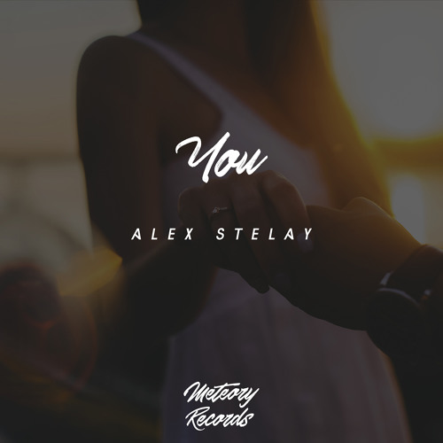 Alex Stelay - You | Meteory Release [Buy = Free Download]