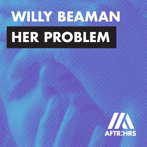Willy Beaman - Her Problem