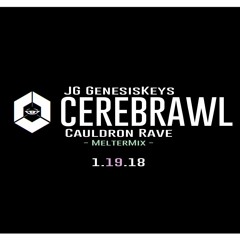 Cerebrawl - Cauldron Rave -MelterMix-