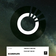 Thom Bold & Rama Duke - Please Don't Wake Me (Original Mix)
