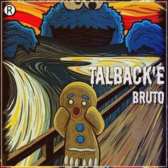 OUT NOW**//Talback´e - Bruto [Riverside]
