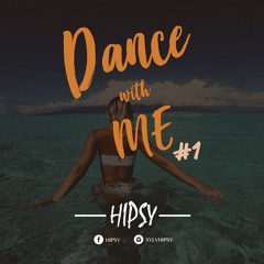 MIXTAPE DANCE WITH ME # DEEJAY HIPSY FREE DOWNLOAD $