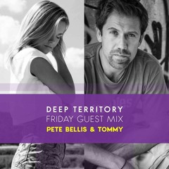 Deep Territory Friday #3 / Guest Mix by Pete Bellis & Tommy