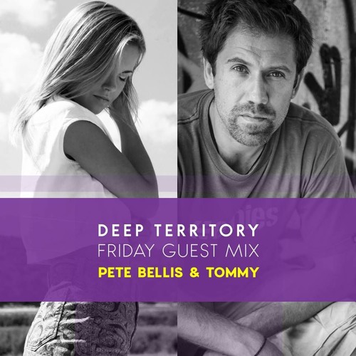 Deep Territory Friday #3 / Guest Mix by Pete Bellis & Tommy