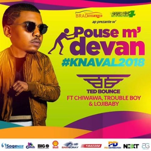Ted Bounce – Pousem Devan Ft. Chiwawa , Trouble Boy & Lojibaby (Kanaval 2018)