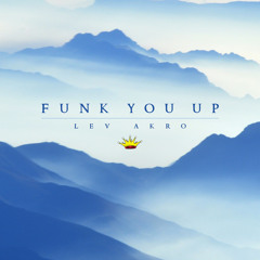 Lev Akro - Funk You Up (FREE)