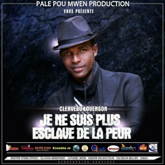 Lovenson Clerveau Je se suis plus esclave de la peur