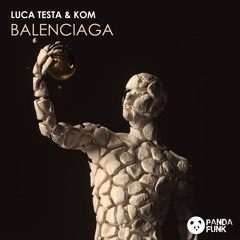 Luca Testa & Kom - Balenciaga