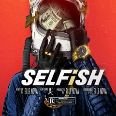 Blue Nova feat. 7AE - SELFISH (Prod. Blue Nova)