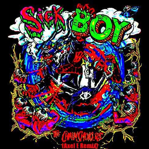 Stream The Chainsmokers - Sick Boy (Axel E Remix)[FREE DOWNLOAD