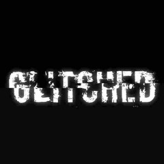 Glitched