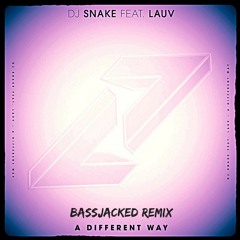 DJ Snake - A Different Way (BassJacked Remix) [SUPPORTED BY DJ's FROM MARS]
