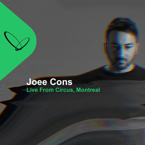 Joee Cons - Live From Circus II (Montreal, Canada)