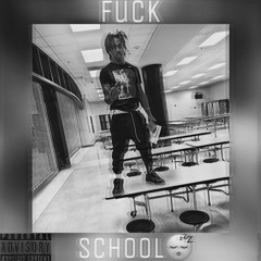 Fuck School...