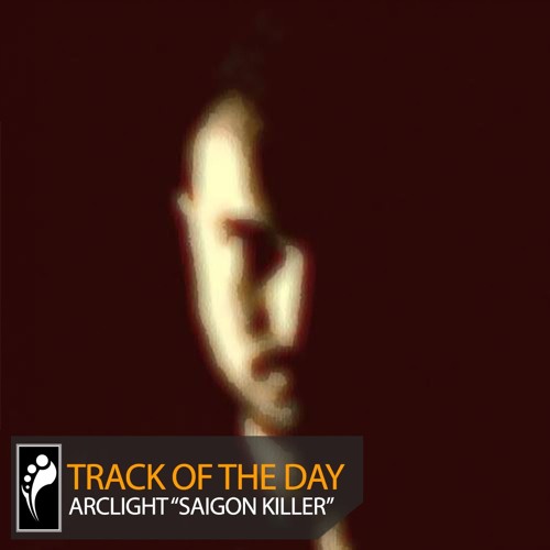 Track of the Day: Arclight “Saigon Killer”