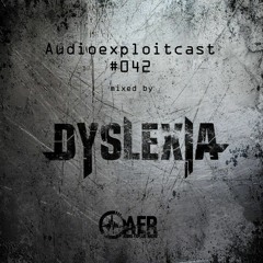 Audioexploitcast #042 by Dyslexia