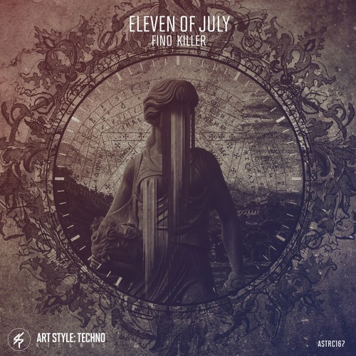 [OUT NOW][ASTRC167] Eleven Of July - Find Killer [PREVIEWS]
