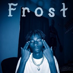 Frost  Prod.Chupi X Jay Louie )