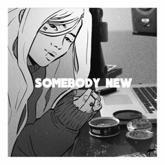 Somebody New