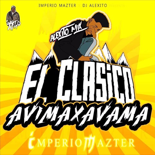 Stream EL CLÁSICO//AVIMA AVAMA//ALEXITO MIX//IMPERIO MAZTER by Alejandro  JS" | Listen online for free on SoundCloud