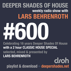 Deeper Shades Of House #600 - Classic House Special