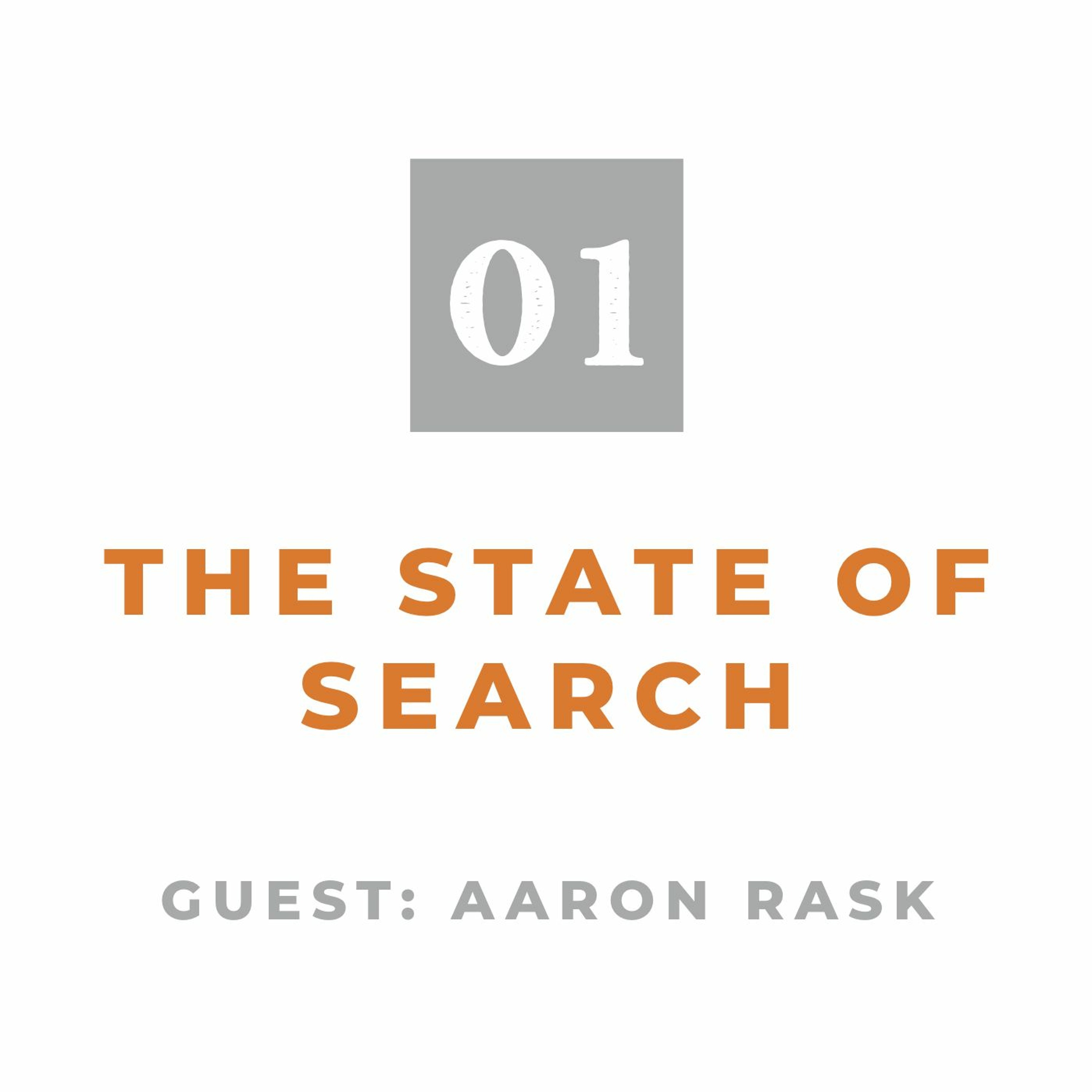 Episode 01: The State of Search (With Aaron Rask) episode artwork