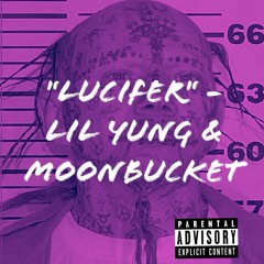 Lucifer - Lil Yung & Moon Bucket
