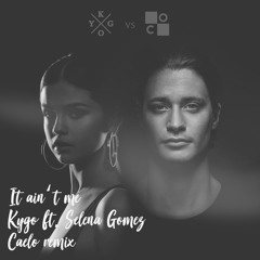 Kygo & Selena Gomez - It Ain't Me (Caelo Remix)