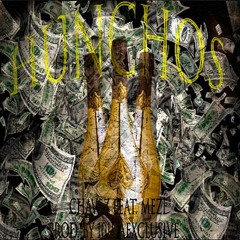 Chavez Feat. Meze - Hunchos Prod. By 101DaExclusive