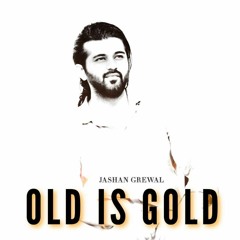Old Is Gold || Mashup Folk Traditional Songs || Jashan Grewal || New Punjabi songs 2018