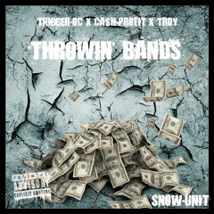 Trigger OC x Cash Profit x Troy - Throwin' Bands