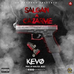 Kevo - Salgan A Cazarme