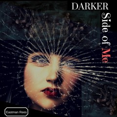 Darker Side of Me (Eastman Rees)