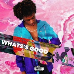 What's Good (feat. THEMXXNLIGHT) Prod. By Remy Keys