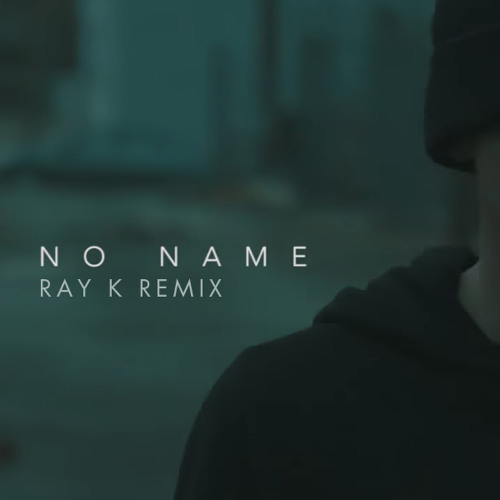 NF - NO NAME (Ray K Remix)