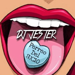 Perreo Del Sucio - DJ JESTER  2018