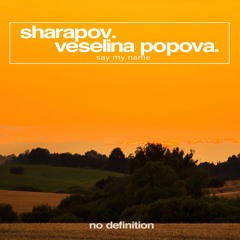 Sharapov - Say My Name (feat. Veselina Popova)