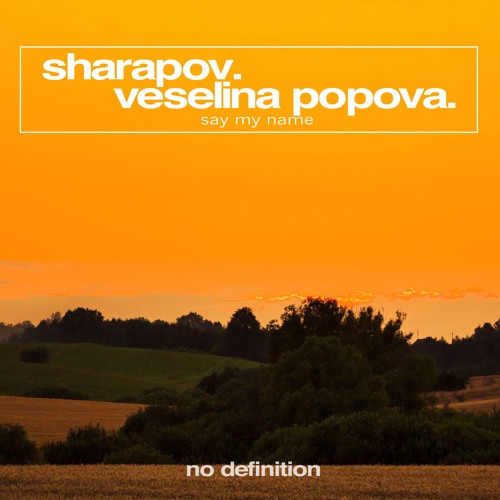 Sharapov - Say My Name (feat. Veselina Popova)