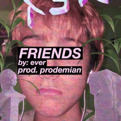 ever x his mom - friends (prod. ever)