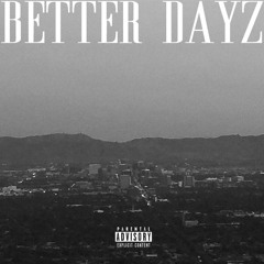 Better Dayz [Prod. by E.]